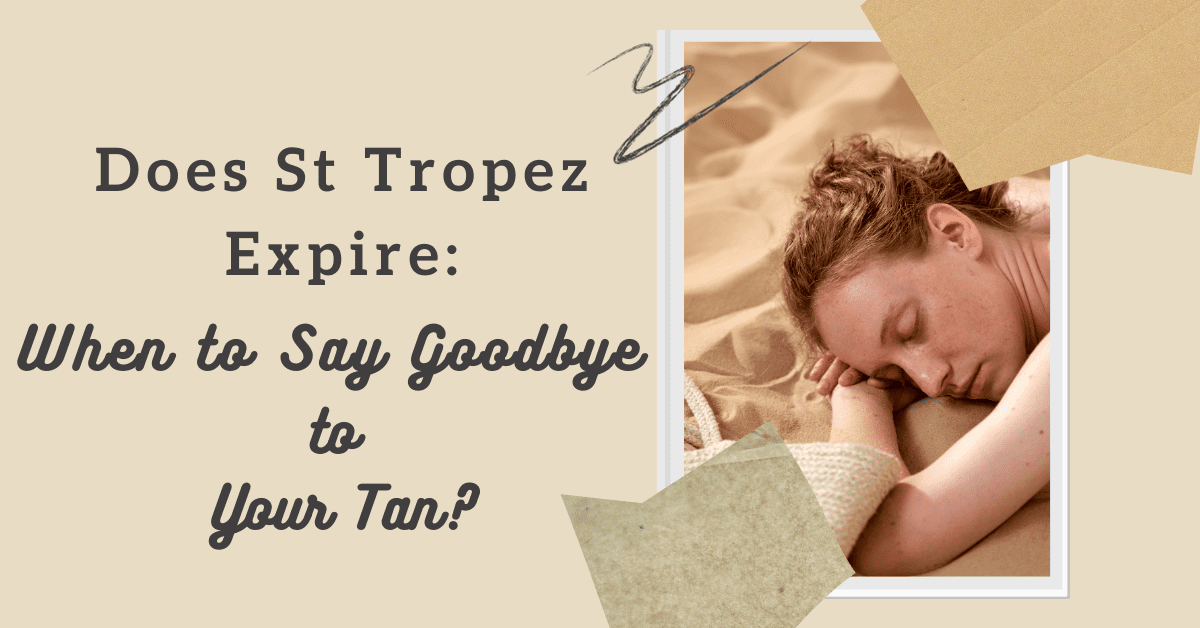 Does St Tropez Expire