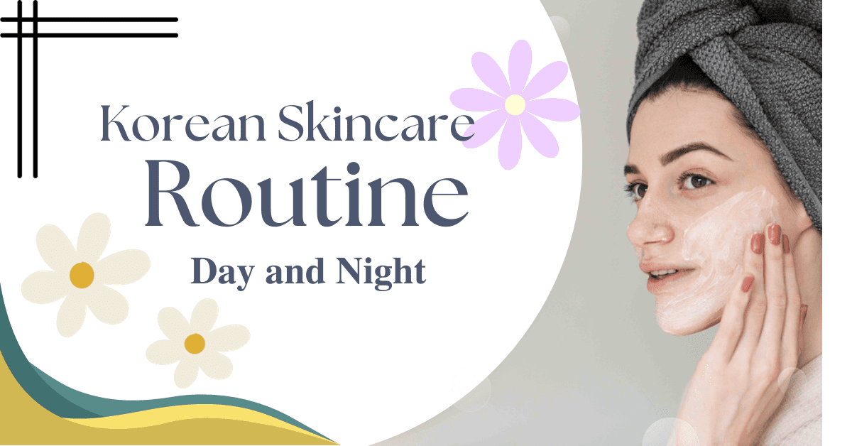 Korean Skincare routine day and night